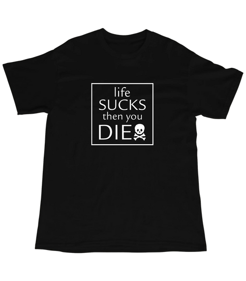 Life sucks